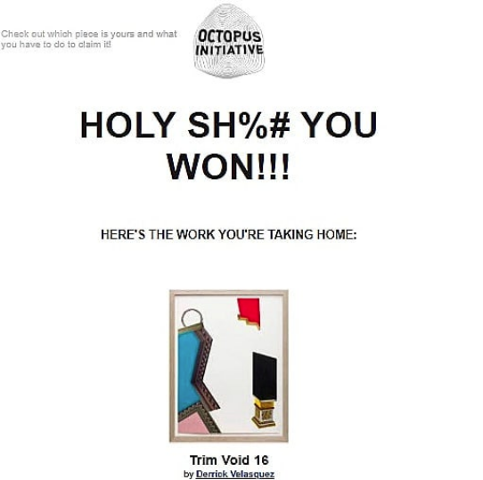 A graphic reading "Holy Shit you won!!!" Here's the work you're taking home" 