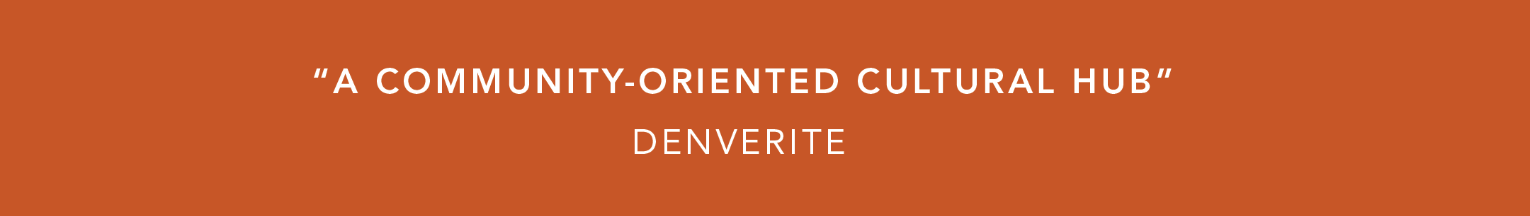 White text on an orange background. The text reads, "A community-oriented cultural hub."