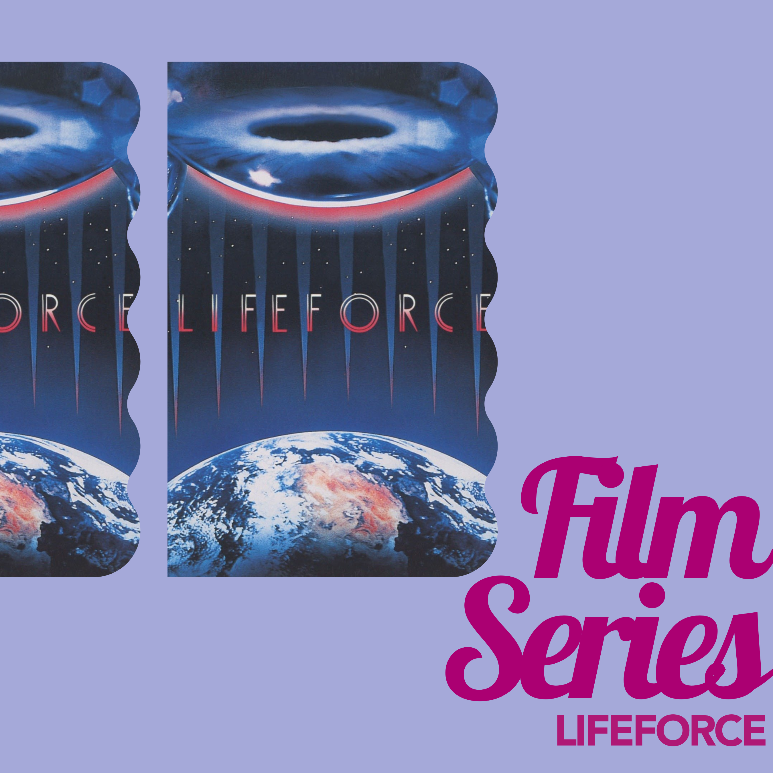 Event art with a lavender background and orchid text that reads, “Film Series” and “Lifeforce” on the bottom right. On the graphic, there are two images of the same film poster featuring an otherworldly scene of what looks like a white figure with wings watching another figuring what looks like a black hole hovering above Earth.