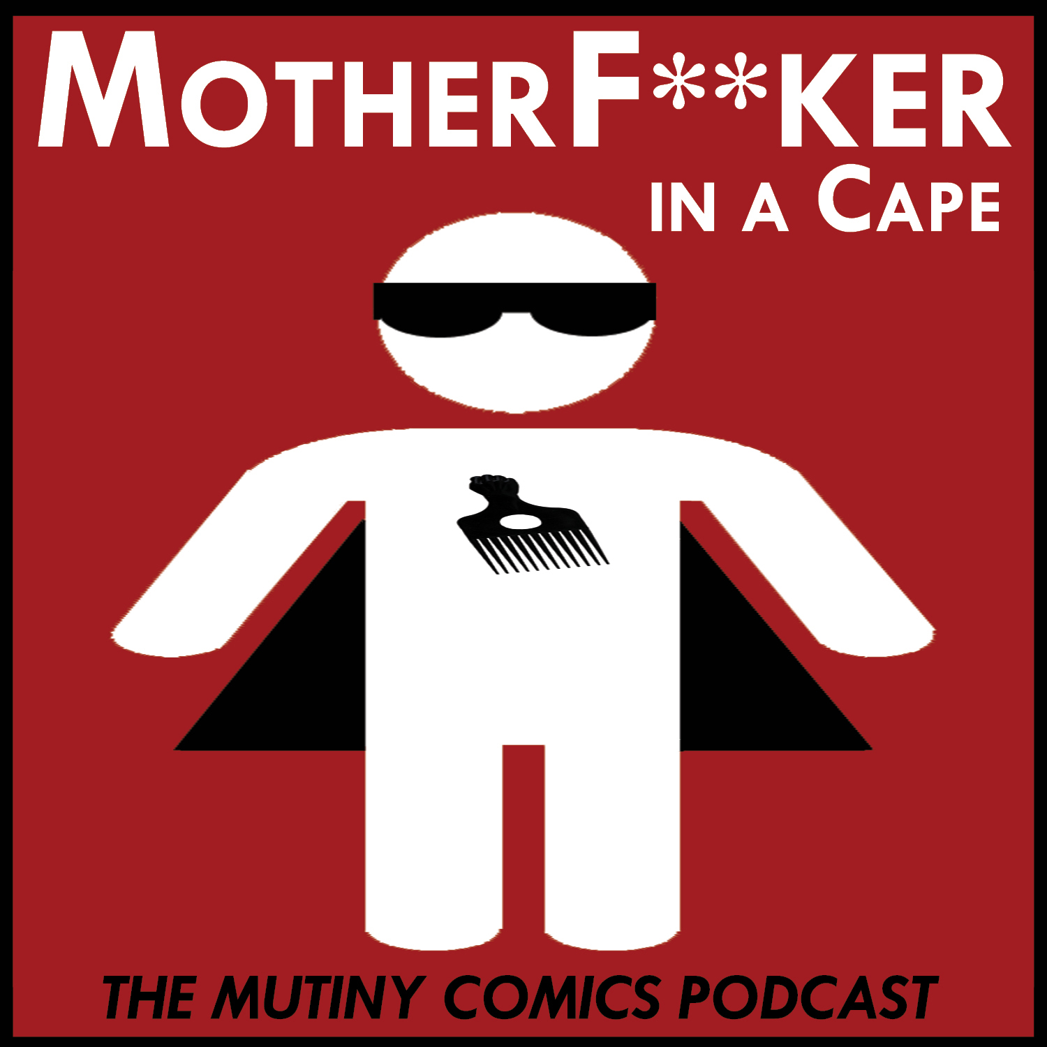 Image for the podcast Mother F**ker in a Cape 