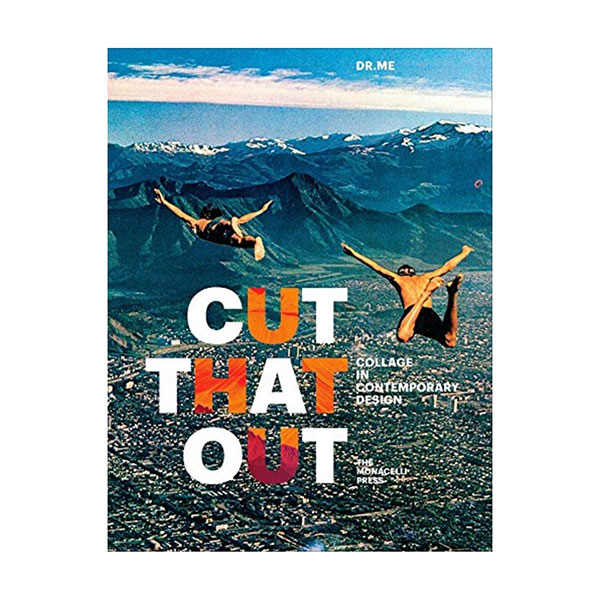 [Image description: Photo of the cover of a book titled "Cut That Out: Collage in Contemporary Design"]