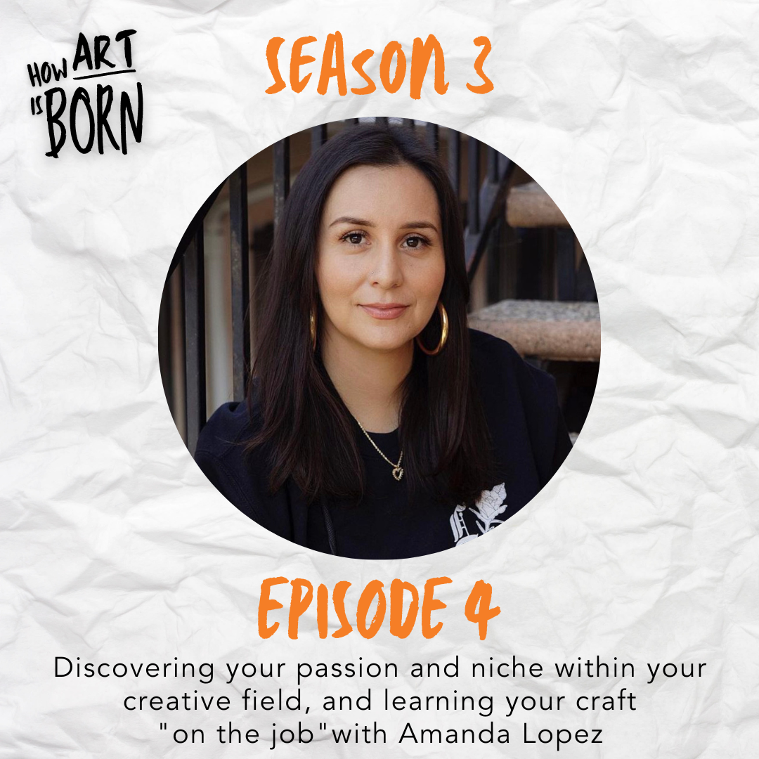 Podcast graphic with the words "How Art is Born" in black handwritten font in the top left corner of the image on a crumpled piece of white paper. In the center of the image is a portrait of photographer Amanda Lopez. The graphic also reads "Season 3 Episode 4" in orange handwritten font.