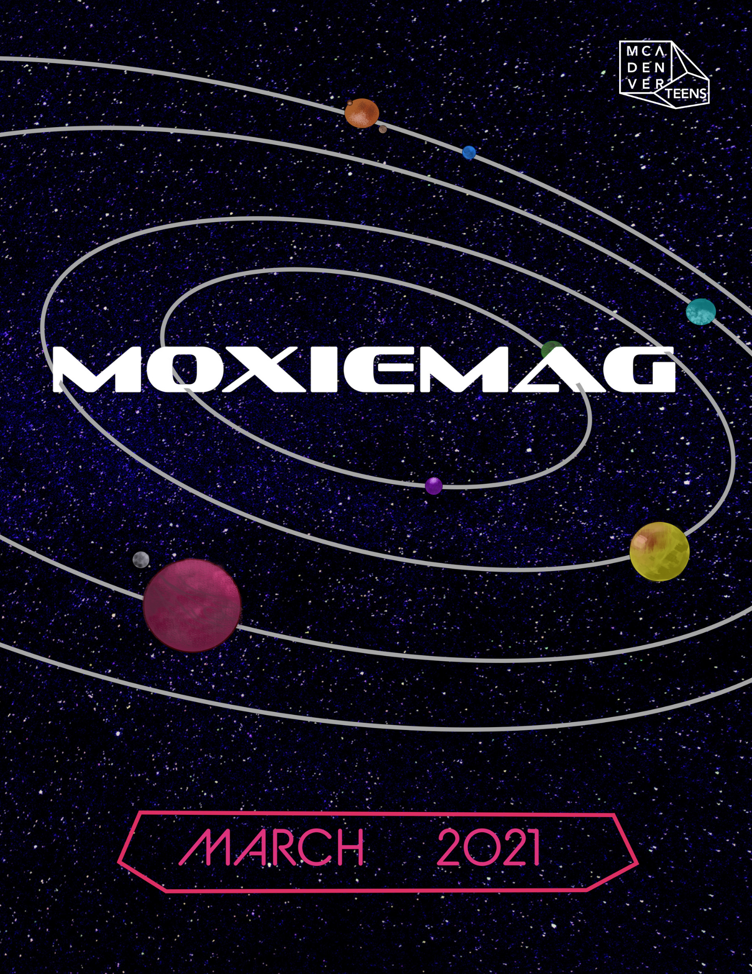 MoxieMag March 2021 issue with an image of outer space as the cover. The image also shows the a graphic of the solar system, which displays four silver rings and planets that orbit the center of the image. In the center of the image is white text that reads “MoxieMag” in all capital letters. The bottom of the cover reads “March 2021” in pink text.