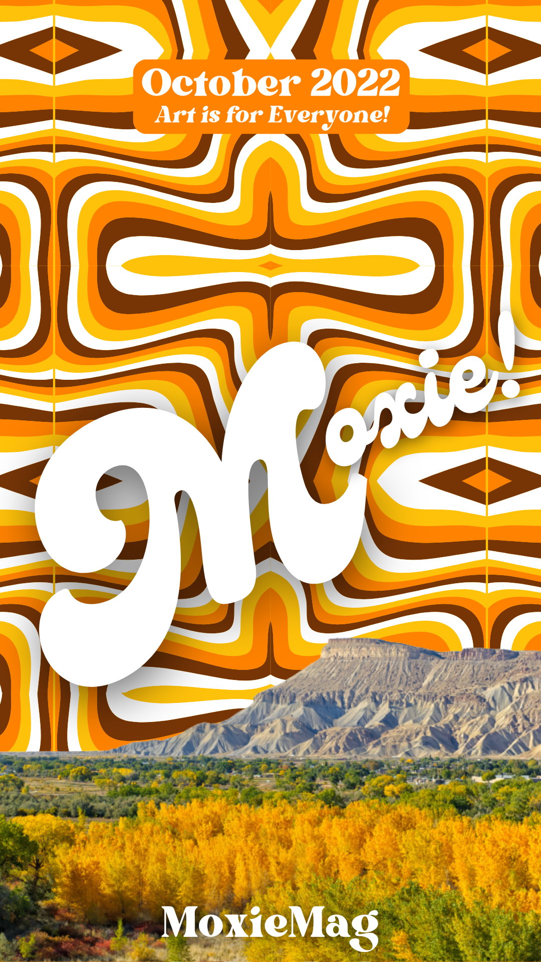 Funky orange, brown, and white design with text overlaid that reads, “Moxie!” Underneath the design are mountains and flat land. 