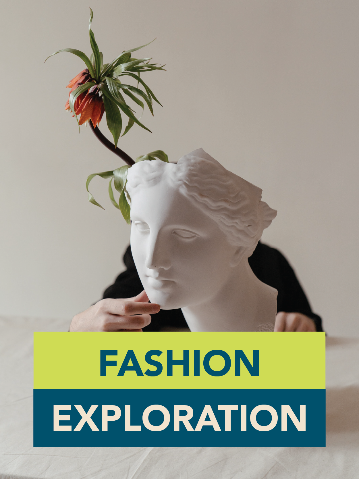 Bust of a head with a flower coming out of it. Text on the image reads, "Fashion Exploration"