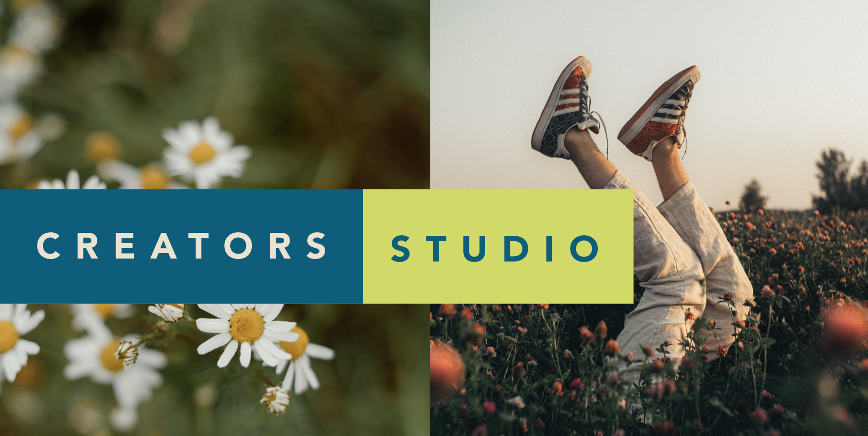 Two images: One featuring daisies and one featuring feet coming out of a field of flowers, almost as if a person is doing a headstand. Text overlay reads, "Creators Studio"
