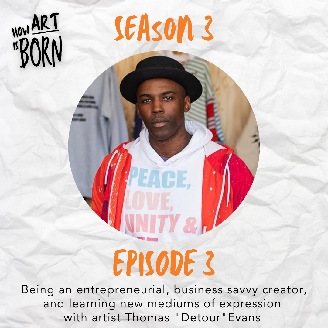 Image with text. A crumpled white piece of paper as background with the text "How Art is Born. Season 3, Episode 3". Also featured is an image of podcast guest, artist Thomas "Detour" Evans.