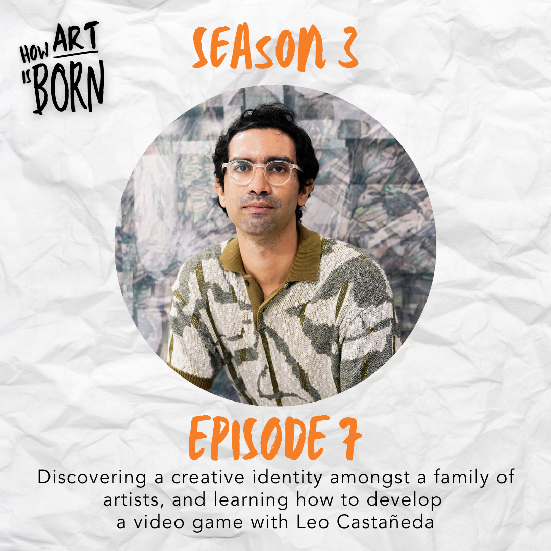 Episode art for How Art is Born Season 3 Episode 7 featuring photo of artist Leo Castaneda wearing a green, gray, and beige polo shirt and clear framed glasses