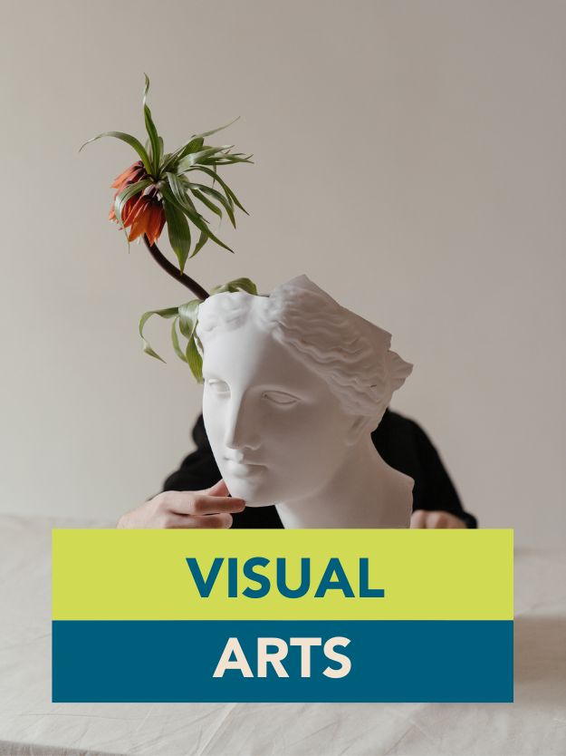 Image with a flower coming out of a sculpted bust. Text overlay reads, "Visual Arts". 