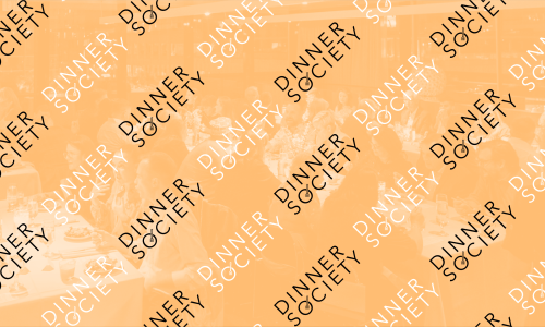 Image of a dinner overlaid with an orange color. Text overlay reads, "Dinner Society"