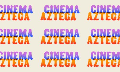 Bright orange and purple font on a beige background that reads, "Cinema Azteca"